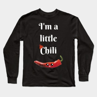 I'm a Little Chili Long Sleeve T-Shirt